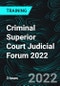 Criminal Superior Court Judicial Forum 2022 - Product Thumbnail Image