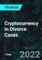Cryptocurrency in Divorce Cases - Product Thumbnail Image