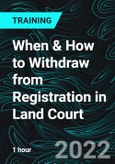 When & How to Withdraw from Registration in Land Court- Product Image