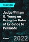 Judge William G. Young on Using the Rules of Evidence to Persuade - Product Thumbnail Image