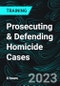 Prosecuting & Defending Homicide Cases (Recorded) - Product Thumbnail Image