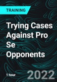 Trying Cases Against Pro Se Opponents- Product Image
