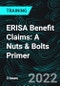 ERISA Benefit Claims: A Nuts & Bolts Primer - Product Thumbnail Image
