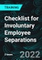 Checklist for Involuntary Employee Separations (Recorded) - Product Image