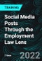 Social Media Posts Through the Employment Law Lens - Product Thumbnail Image