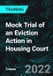 Mock Trial of an Eviction Action in Housing Court - Product Thumbnail Image