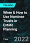When & How to Use Nominee Trusts in Estate Planning - Product Thumbnail Image