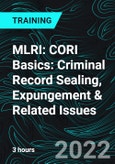 MLRI: CORI Basics: Criminal Record Sealing, Expungement & Related Issues- Product Image