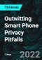 Outwitting Smart Phone Privacy Pitfalls - Product Thumbnail Image