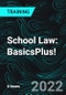School Law: BasicsPlus! (Recorded) - Product Thumbnail Image
