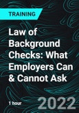Law of Background Checks: What Employers Can & Cannot Ask- Product Image