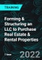 Forming & Structuring an LLC to Purchase Real Estate & Rental Properties - Product Thumbnail Image