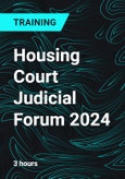 Housing Court Judicial Forum 2024- Product Image