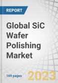 Global SiC Wafer Polishing Market by Product Type (Abrasive Powders, Polishing Pads, Diamond Slurries, Colloidal Silica Suspensions), Application, Process, & Region (North America, Europe, APAC, South America, MEA) - Forecast 2028- Product Image