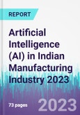 Artificial Intelligence (AI) in Indian Manufacturing Industry 2023- Product Image