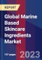 Global Marine Based Skincare Ingredients Market Size, Share, Growth Analysis, By Application, By Ingredient Type - Industry Forecast 2023-2030 - Product Image