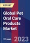 Global Pet Oral Care Products Market Size, Share, Growth Analysis, By Animal, By End user - Industry Forecast 2023-2030 - Product Image