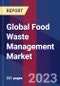 Global Food Waste Management Market Size, Share, Growth Analysis, By Waste Type, By Process, Anaerobic Digestion), By Application, By End-User - Industry Forecast 2023-2030 - Product Image