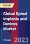 Global Spinal Implants and Devices Market Size, Share, Growth Analysis, By Product Type, By Technology, By Surgery type, By Procedure type - Industry Forecast 2023-2030 - Product Image