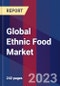 Global Ethnic Food Market Size, Share, Growth Analysis, By Type, By Distribution Channel, By Consumer Demographics - Industry Forecast 2023-2030 - Product Image