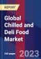Global Chilled and Deli Food Market Size, Share, Growth Analysis, By Product, By Type, By Packaging, By Distribution channel - Industry Forecast 2023-2030 - Product Image