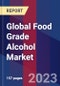 Global Food Grade Alcohol Market Size, Share, Growth Analysis, By Type, By Source, By Application - Industry Forecast 2023-2030 - Product Image