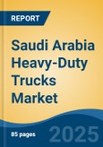 Saudi Arabia Heavy-Duty Trucks Market By Power Output, By Class, By Propulsion Type, By Application, By Transmission Type, By Region, Competition Forecast & Opportunities, 2018-2028- Product Image