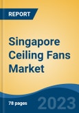 Singapore Ceiling Fans Market, By Product Type (AC Ceiling Fans, DC Ceiling Fans), By End User (Residential, Commercial), By Sales Channel, By Region, Competition, Forecast & Opportunities, 2028- Product Image