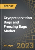 Cryopreservation Bags and Freezing Bags Market: Distribution by Type of Analyte Stored and Key Geographical Regions (North America, Europe, Asia-Pacific, Latin America, Middle East and North Africa, and Rest of the World): Industry Trends and Global Forecasts, 2023-2035- Product Image
