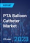 PTA Balloon Catheter Market Size and Share Analysis by Material Type, Application, End User, Product Type - Global Industry Demand Forecast to 2030 - Product Image