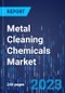 Metal Cleaning Chemicals Market Size and Share Analysis by Type, Ingredient, Metal Type, End User - Global Industry Revenue Estimation and Demand Forecast to 2030 - Product Thumbnail Image