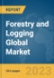 Forestry and Logging Global Market Opportunities and Strategies to 2032 - Product Image