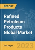 Refined Petroleum Products Global Market Opportunities and Strategies to 2032- Product Image
