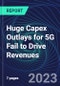 Huge Capex Outlays for 5G Fail to Drive Revenues - Product Image