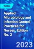 Applied Microbiology and Infection Control Practices for Nurses. Edition No. 2- Product Image