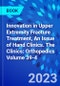 Innovation in Upper Extremity Fracture Treatment, An Issue of Hand Clinics. The Clinics: Orthopedics Volume 39-4 - Product Thumbnail Image