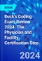 Buck's Coding Exam Review 2024. The Physician and Facility Certification Step - Product Image