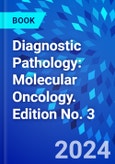 Diagnostic Pathology: Molecular Oncology. Edition No. 3- Product Image