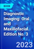 Diagnostic Imaging: Oral and Maxillofacial. Edition No. 3- Product Image