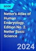 Netter's Atlas of Human Embryology. Edition No. 2. Netter Basic Science- Product Image