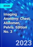 Imaging Anatomy: Chest, Abdomen, Pelvis. Edition No. 3- Product Image