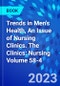 Trends in Men's Health, An Issue of Nursing Clinics. The Clinics: Nursing Volume 58-4 - Product Thumbnail Image