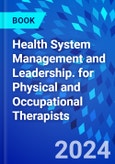 Health System Management and Leadership. for Physical and Occupational Therapists- Product Image