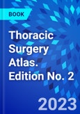Thoracic Surgery Atlas. Edition No. 2- Product Image