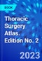 Thoracic Surgery Atlas. Edition No. 2 - Product Thumbnail Image