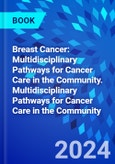 Breast Cancer: Multidisciplinary Pathways for Cancer Care in the Community. Multidisciplinary Pathways for Cancer Care in the Community- Product Image