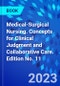 Medical-Surgical Nursing. Concepts for Clinical Judgment and Collaborative Care. Edition No. 11 - Product Image