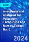 Anesthesia and Analgesia for Veterinary Technicians and Nurses. Edition No. 6 - Product Thumbnail Image