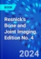 Resnick's Bone and Joint Imaging. Edition No. 4 - Product Thumbnail Image