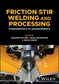 Friction Stir Welding and Processing. Fundamentals to Advancements. Edition No. 1- Product Image